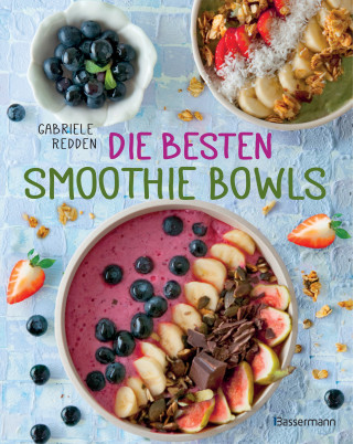 Gabriele Redden Rosenbaum: Die besten Smoothie Bowls