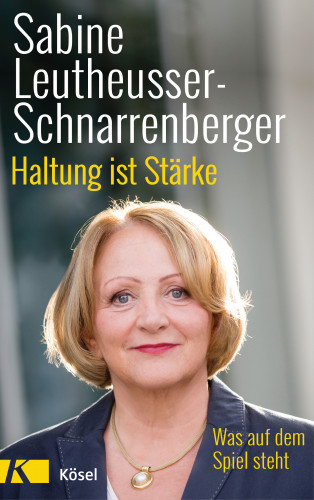 Sabine Leutheusser-Schnarrenberger: Haltung ist Stärke