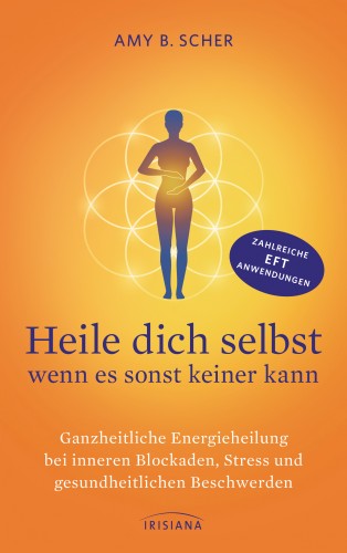 Amy B. Scher: Heile dich selbst - wenn es sonst keiner kann