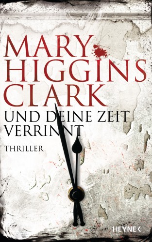 Mary Higgins Clark: Und deine Zeit verrinnt