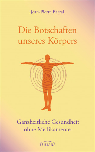 Jean-Pierre Barral: Die Botschaften unseres Körpers