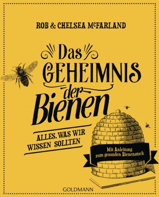 Rob McFarland, Chelsea McFarland: Das Geheimnis der Bienen