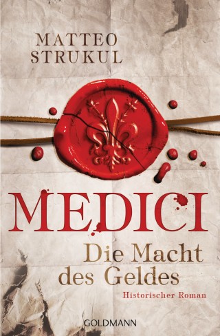 Matteo Strukul: Medici - Die Macht des Geldes