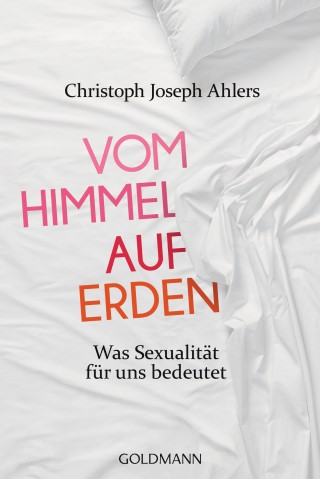 Christoph Joseph Ahlers, Michael Lissek: Vom Himmel auf Erden