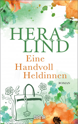 Hera Lind: Eine Handvoll Heldinnen