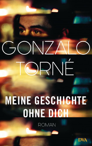 Gonzalo Torné: Meine Geschichte ohne dich