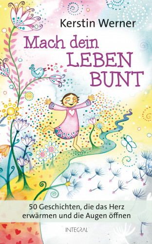 Kerstin Werner: Mach dein Leben bunt