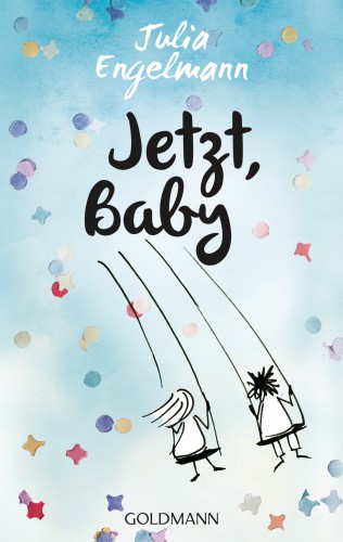 Julia Engelmann: Jetzt, Baby