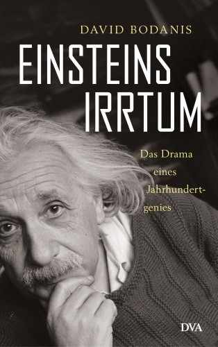 David Bodanis: Einsteins Irrtum