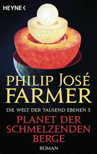 Philip José Farmer: Planet der schmelzenden Berge