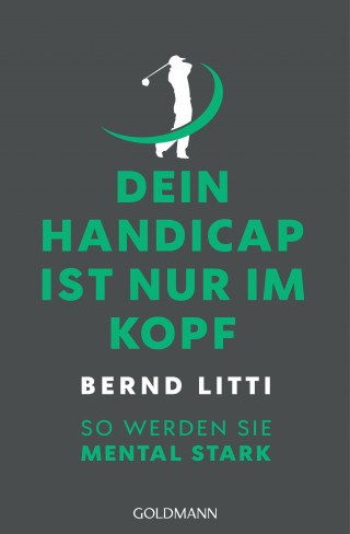 Bernd H. Litti: Dein Handicap ist nur im Kopf