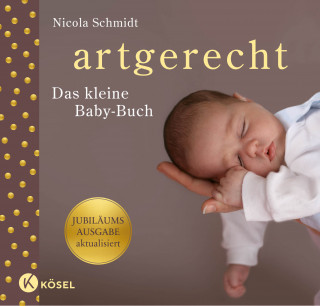 Nicola Schmidt: artgerecht - Das kleine Baby-Buch