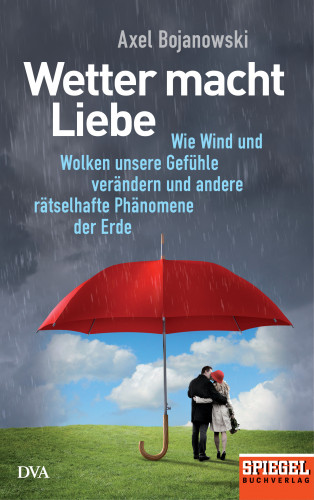 Axel Bojanowski: Wetter macht Liebe