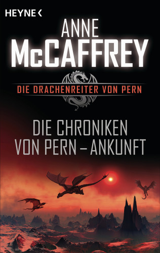 Anne McCaffrey: Die Chroniken von Pern - Ankunft