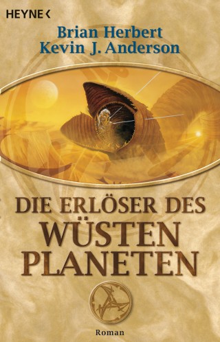 Brian Herbert, Kevin J. Anderson: Die Erlöser des Wüstenplaneten