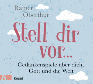 Rainer Oberthür: Stell dir vor ...