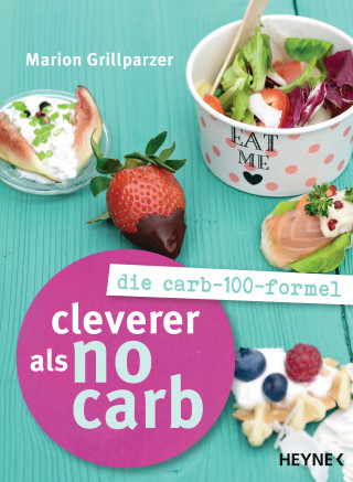 Marion Grillparzer: Cleverer als No Carb: Die Carb-100-Formel