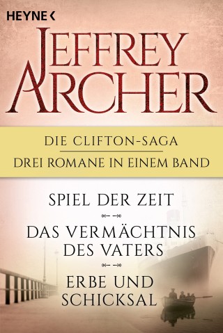 Jeffrey Archer: Die Clifton-Saga 1-3: Spiel der Zeit/Das Vermächtnis des Vaters/ - Erbe und Schicksal (3in1-Bundle)