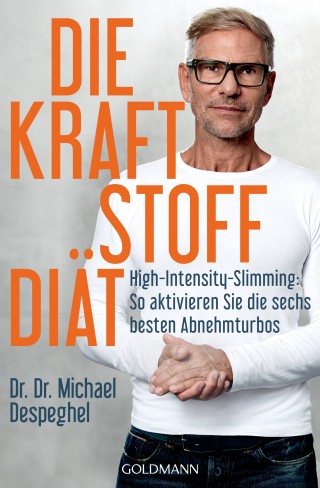 Dr. Dr. Michael Despeghel: Die Kraftstoff-Diät