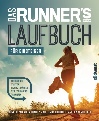 Jennifer Van Allen, Bart Yasso, Amby Burfoot, Pamela Nisevich Bede: Das Runner's World Laufbuch für Einsteiger