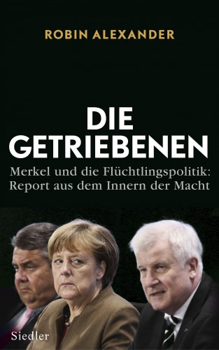 Robin Alexander: Die Getriebenen