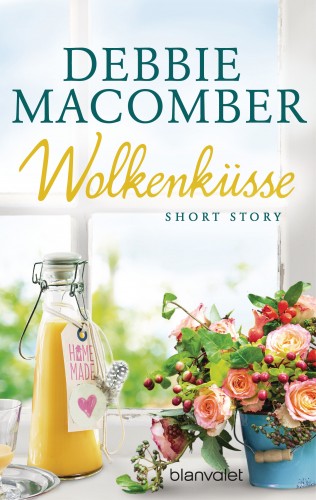 Debbie Macomber: Wolkenküsse