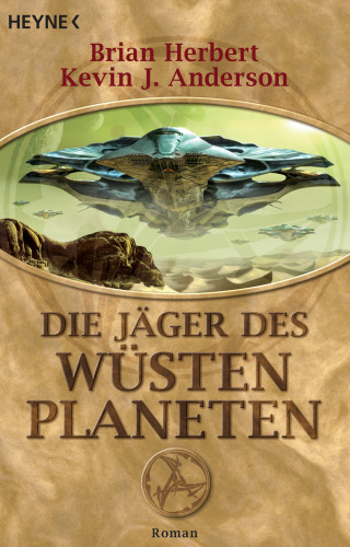 Brian Herbert, Kevin J. Anderson: Die Jäger des Wüstenplaneten