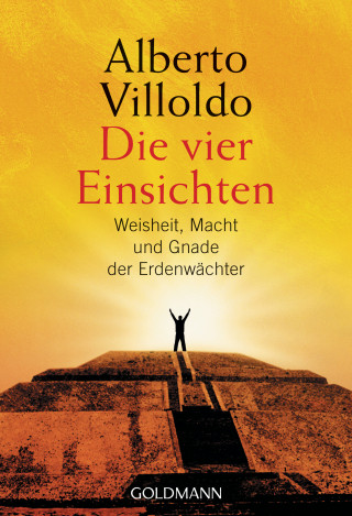 Alberto Villoldo: Die vier Einsichten