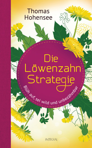 Thomas Hohensee: Die Löwenzahn-Strategie