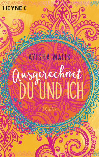 Ayisha Malik: Ausgerechnet du und ich