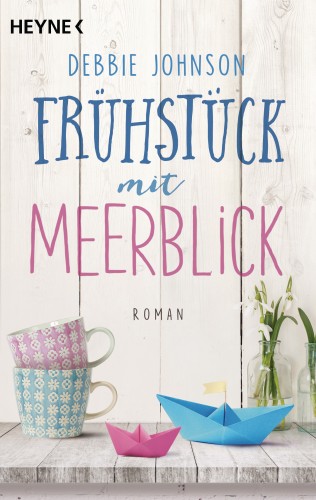 Debbie Johnson: Frühstück mit Meerblick