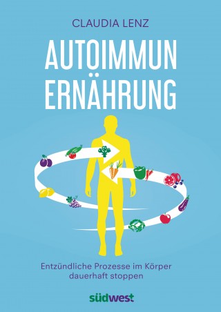 Claudia Lenz: Autoimmun-Ernährung