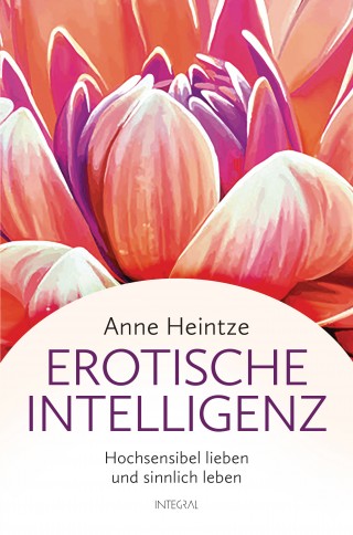 Anne Heintze: Erotische Intelligenz