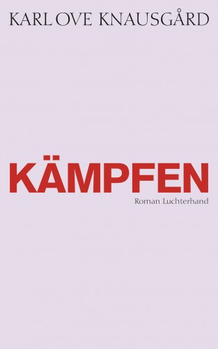 Karl Ove Knausgård: Kämpfen