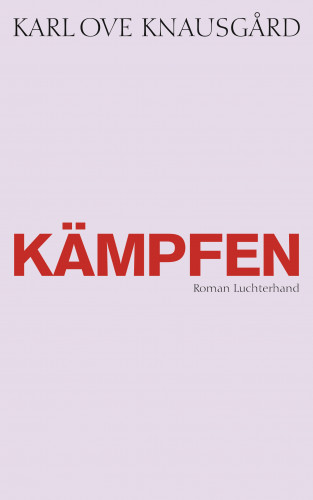 Karl Ove Knausgård: Kämpfen