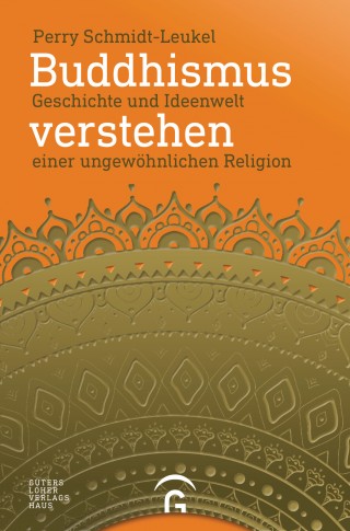 Perry Schmidt-Leukel: Buddhismus verstehen