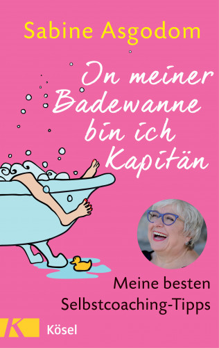 Sabine Asgodom: In meiner Badewanne bin ich Kapitän