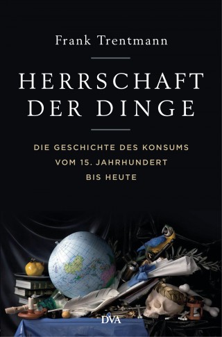 Frank Trentmann: Herrschaft der Dinge