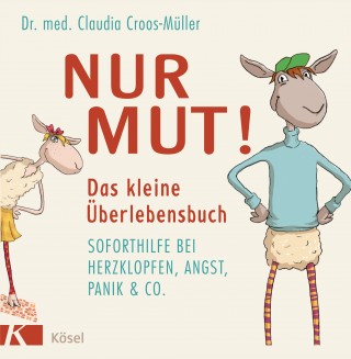 Claudia Croos-Müller: Nur Mut! Das kleine Überlebensbuch