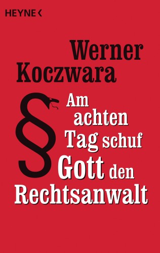 Werner Koczwara: Am achten Tag schuf Gott den Rechtsanwalt