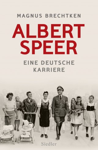 Magnus Brechtken: Albert Speer
