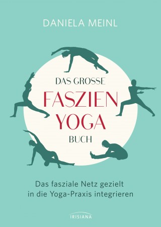 Daniela Meinl: Das große Faszien-Yoga Buch