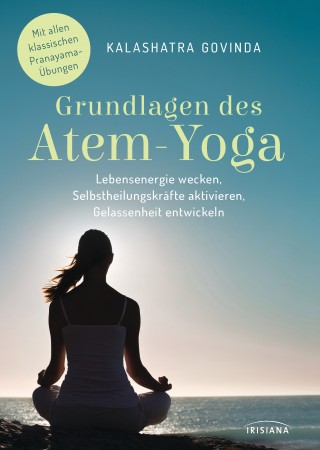 Kalashatra Govinda: Grundlagen des Atem-Yoga