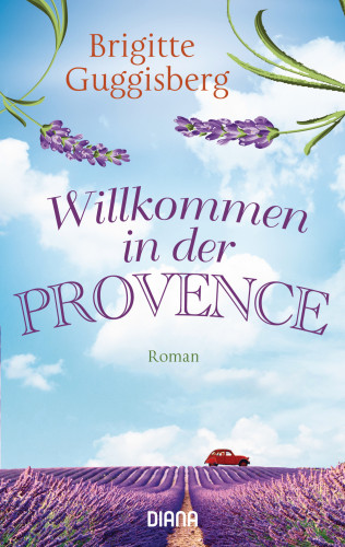 Brigitte Guggisberg: Willkommen in der Provence