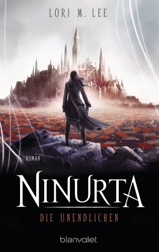 Lori M. Lee: Ninurta - Die Unendlichen