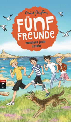 Enid Blyton: Fünf Freunde meistern jede Gefahr