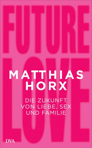 Matthias Horx: Future Love
