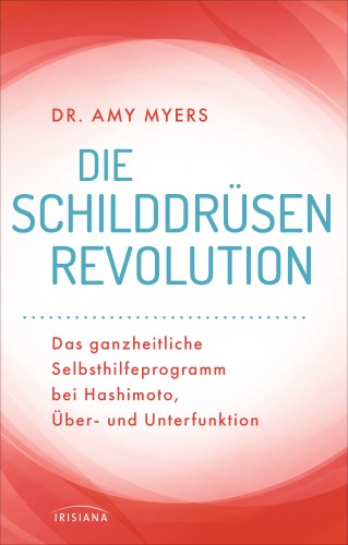 Amy Myers: Die Schilddrüsen-Revolution