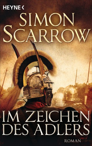 Simon Scarrow: Im Zeichen des Adlers