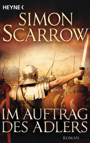 Simon Scarrow: Im Auftrag des Adlers